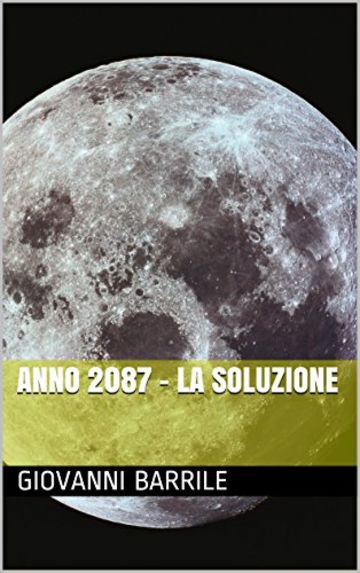 ANNO  2087  -  LA  SOLUZIONE